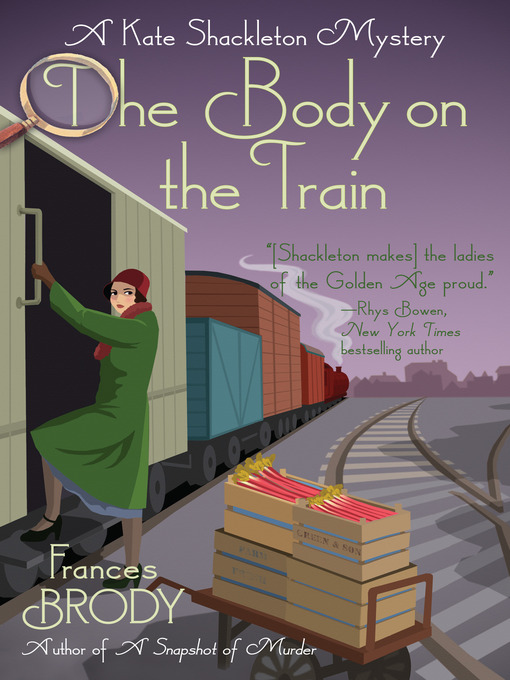 Title details for The Body on the Train by Frances Brody - Available